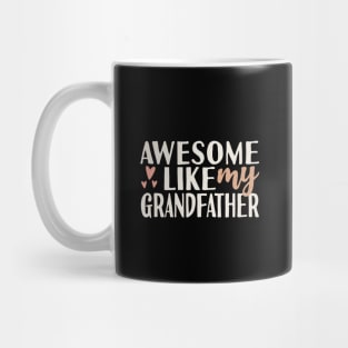 Awesome Like My Grandfather Mug